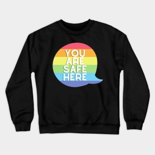 You Are Safe Here Crewneck Sweatshirt